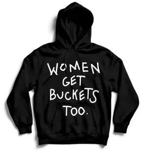 Women Get Buckets Too - Hoodie - Black Bigger Than Basketball